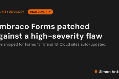 High-severity patch out for Umbraco Forms. What it is and whether you need to act